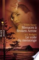 Télécharger le livre libro Menaces à Broken Arrow - Le Voile Du Mensonge (harlequin Black Rose)